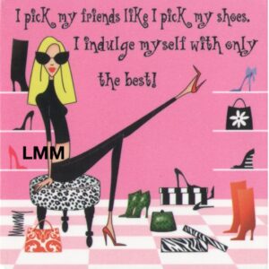 Leslie Moak Murray Magnet "Shoes indulge" #26472