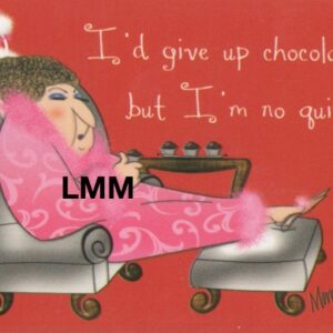 Leslie Moak Murray Magnet "Give up Chocolate" #67030