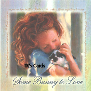 Kathy Fincher "Bunny to Love" Loving Thoughts Scripture Select Card #36837